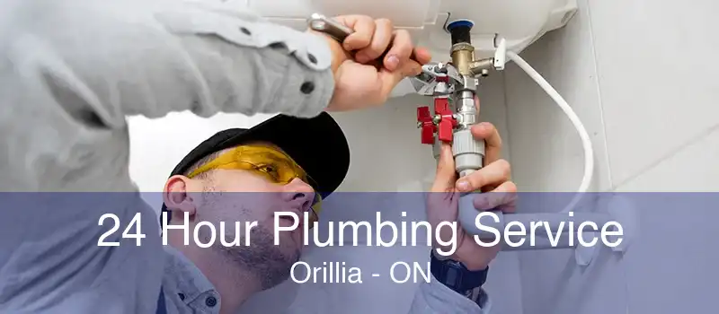 24 Hour Plumbing Service Orillia - ON