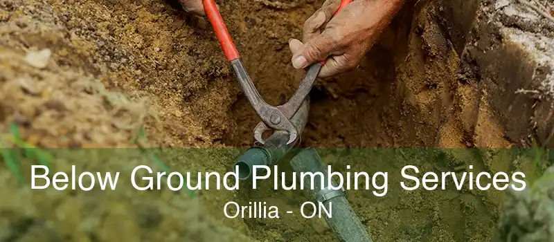 Below Ground Plumbing Services Orillia - ON