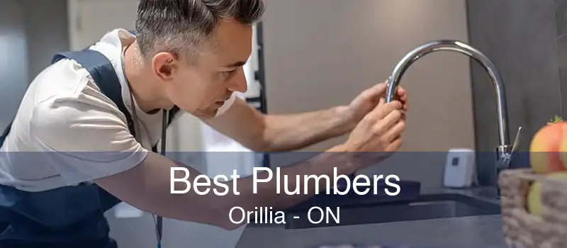 Best Plumbers Orillia - ON