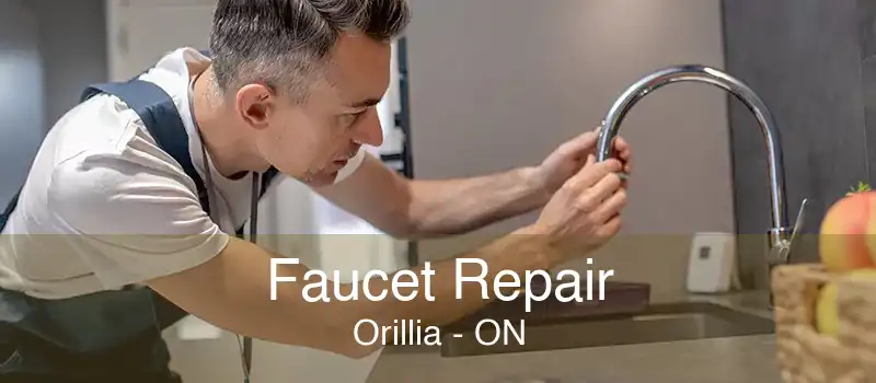 Faucet Repair Orillia - ON