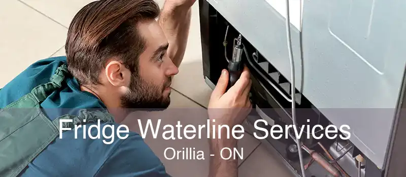 Fridge Waterline Services Orillia - ON