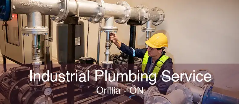 Industrial Plumbing Service Orillia - ON