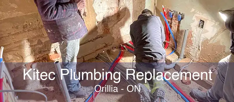 Kitec Plumbing Replacement Orillia - ON