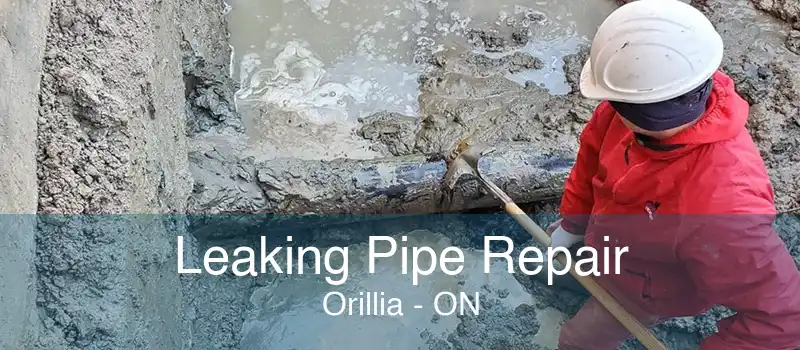 Leaking Pipe Repair Orillia - ON