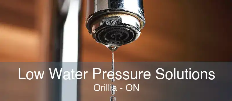 Low Water Pressure Solutions Orillia - ON