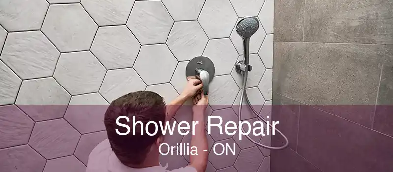 Shower Repair Orillia - ON