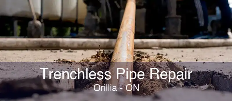 Trenchless Pipe Repair Orillia - ON