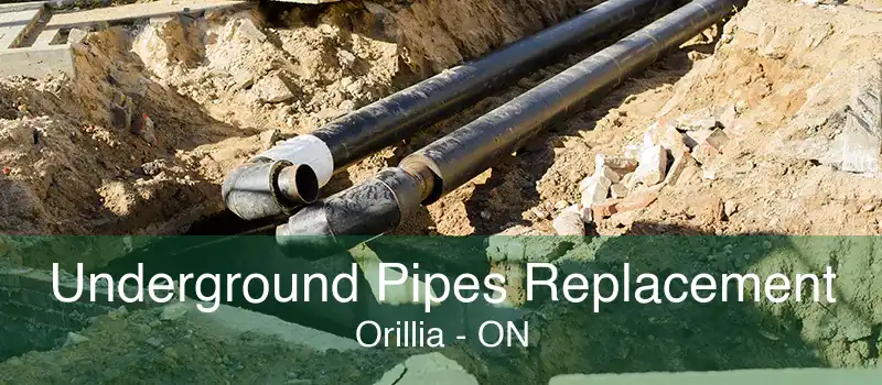 Underground Pipes Replacement Orillia - ON