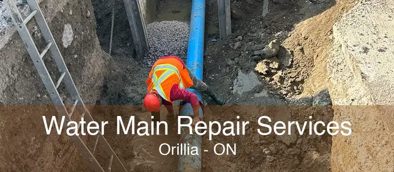 Water Main Repair Services Orillia - ON